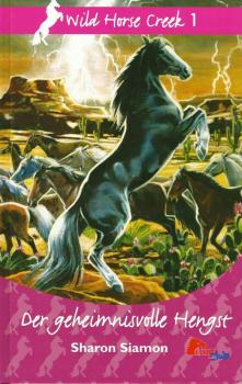 Pony Club - Wild Horse Creek 1 - Der geheimnisvolle Hengst
